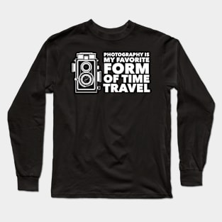 Photography is Time Travel 2.0 Long Sleeve T-Shirt